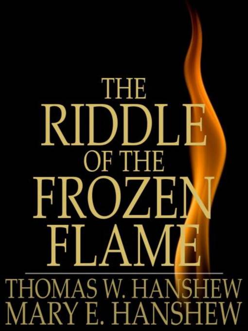 Title details for The Riddle of the Frozen Flame by Thomas W. Hanshew - Wait list